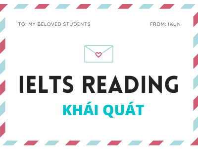 KHÁI QUÁT VỀ IELTS READING 