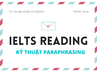 IELTS READING - KỸ THUẬT PARPHRASING 