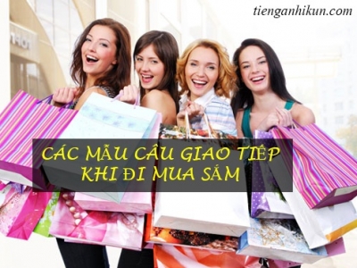 CÁC MẪU CÂU GIAO TIẾP KHI ĐI MUA SẮM