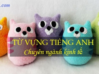 chủ đề 184: từ vựng tiếng anh về kinh tế