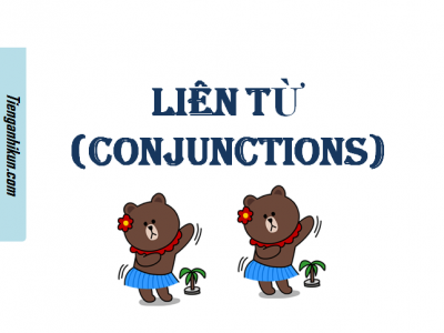 LIÊN TỪ (CONJUNCTIONS)