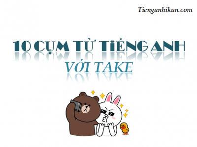 11 Cụm động từ với Take