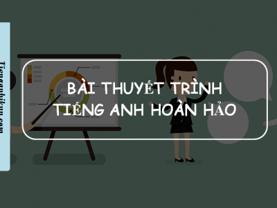 bài thuyết trình tiếng anh hoàn hảo - tienganhikun