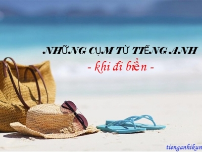 NHỮNG TỪ VÀ CỤM TỪ CẤN THIẾT KHI ĐI BIỂN