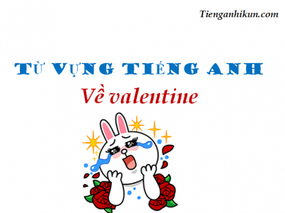 chủ đề 191: Những từ vựng tiếng Anh cho ngày valentine